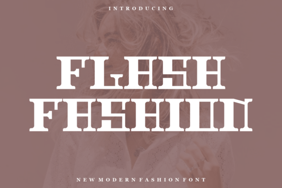 Flash Fashion: The Bold Font That Elevates Your Brand